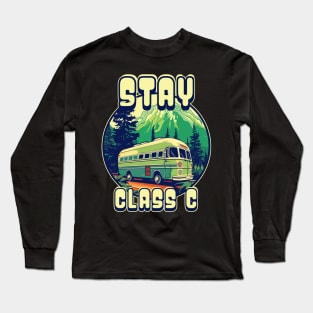 Stay Class C Stay Classy- RV Enthusiast Long Sleeve T-Shirt